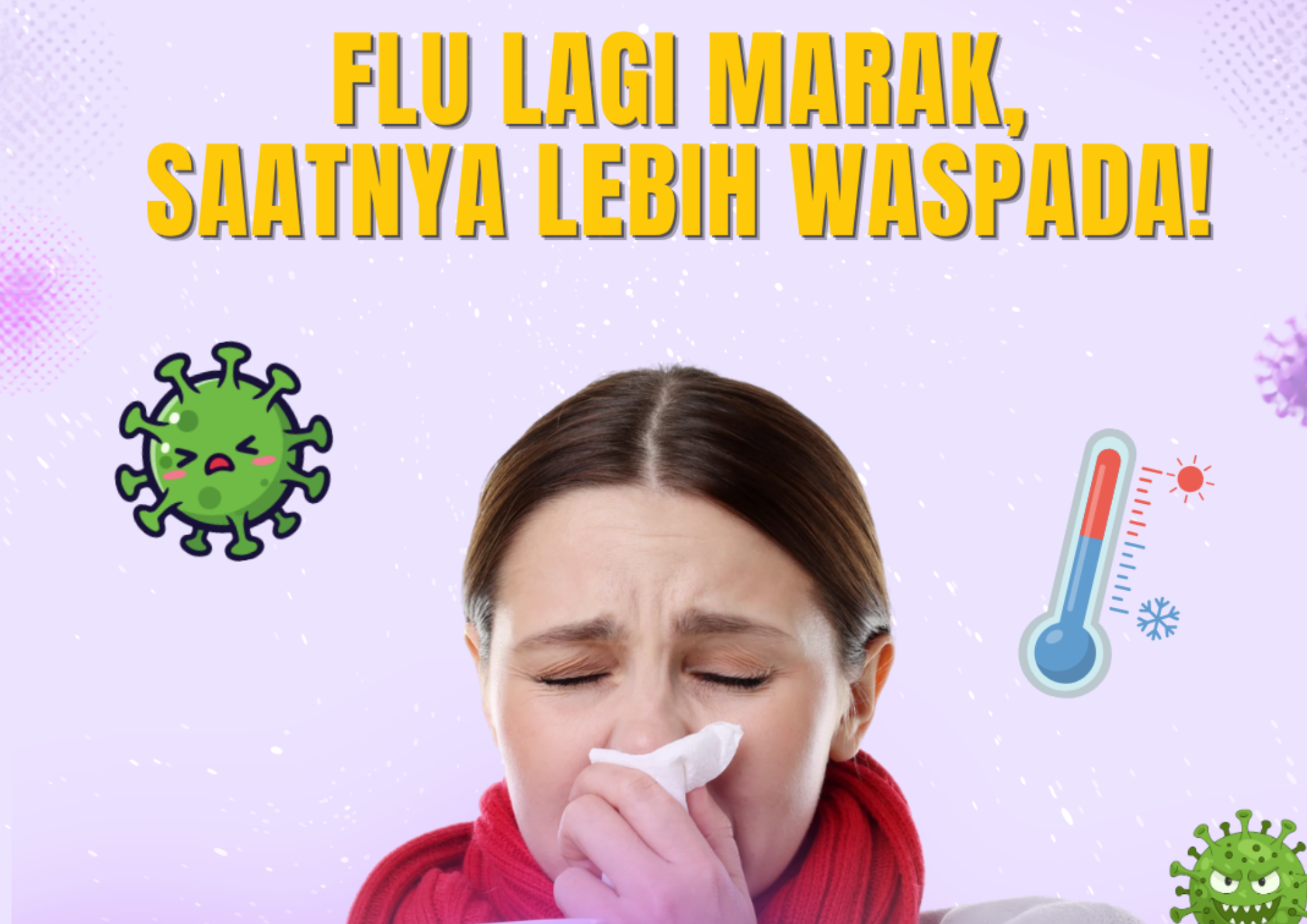 Flu lagi Marak, lebih Waspada!
